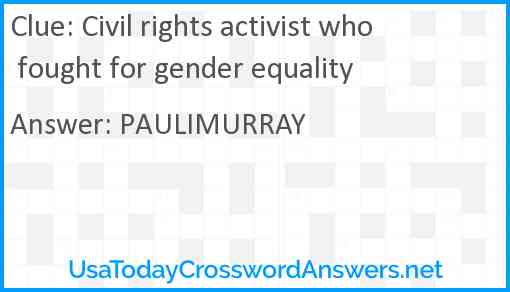 Civil rights activist who fought for gender equality Answer