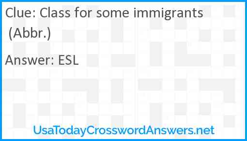 Class for some immigrants (Abbr.) Answer