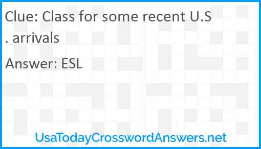 Class for some recent U.S. arrivals Answer