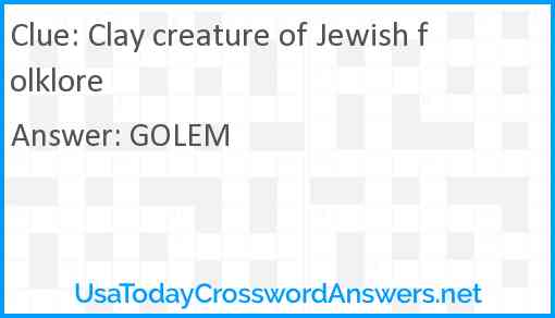 Clay creature of Jewish folklore Answer