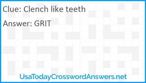 Clench like teeth Answer