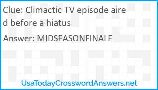 Climactic TV episode aired before a hiatus Answer