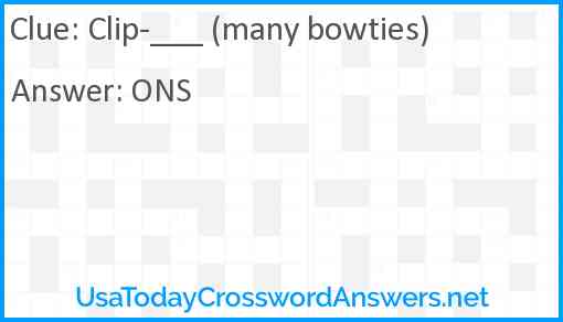 Clip-___ (many bowties) Answer