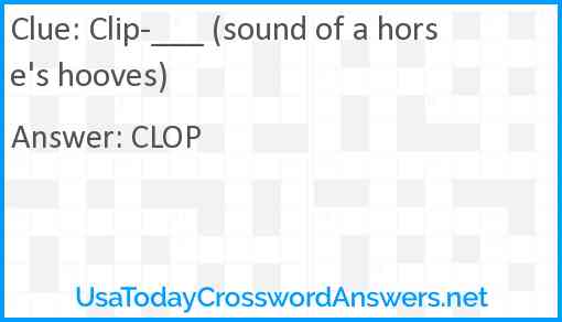 Clip-___ (sound of a horse's hooves) Answer