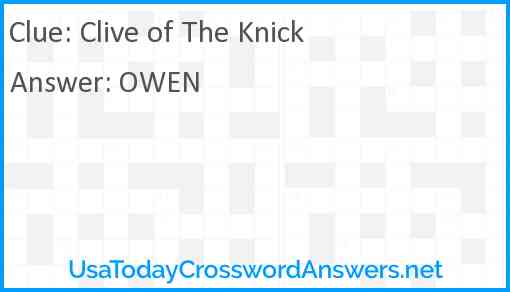 Clive of The Knick Answer