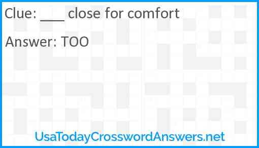 ___ close for comfort Answer