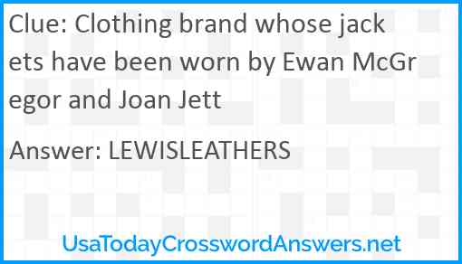 Clothing brand whose jackets have been worn by Ewan McGregor and Joan Jett Answer