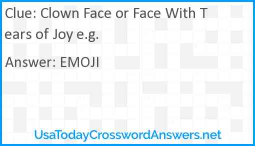 Clown Face or Face With Tears of Joy e.g. Answer