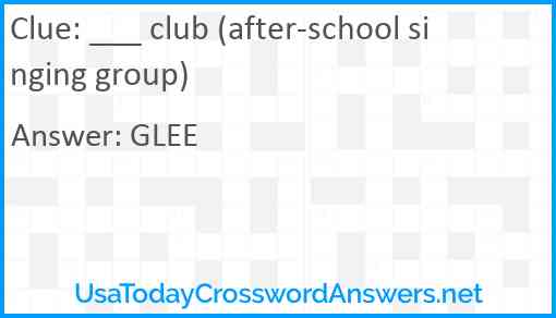 ___ club (after-school singing group) Answer