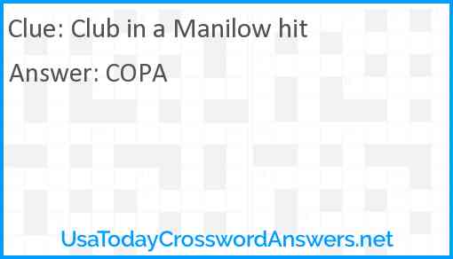 Club in a Manilow hit Answer