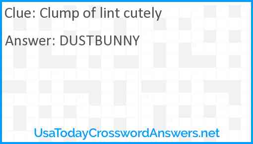Clump of lint cutely Answer