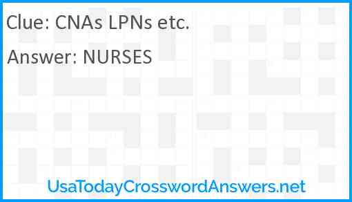 CNAs LPNs etc. Answer