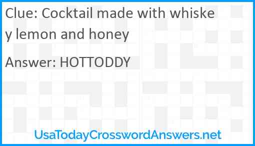 Cocktail made with whiskey lemon and honey Answer