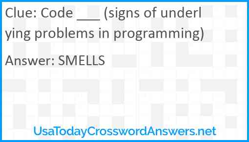 Code ___ (signs of underlying problems in programming) Answer