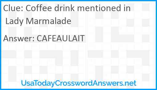 Coffee drink mentioned in Lady Marmalade Answer