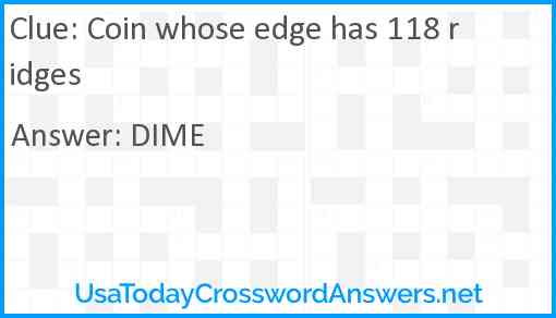Coin whose edge has 118 ridges Answer