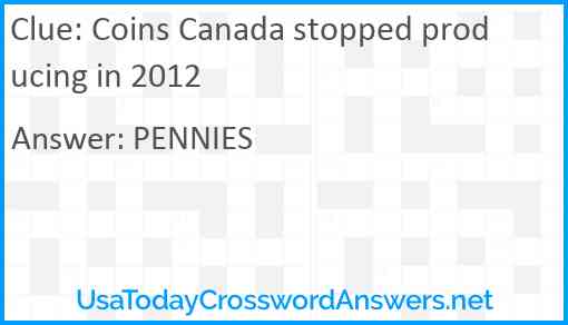 Coins Canada stopped producing in 2012 Answer