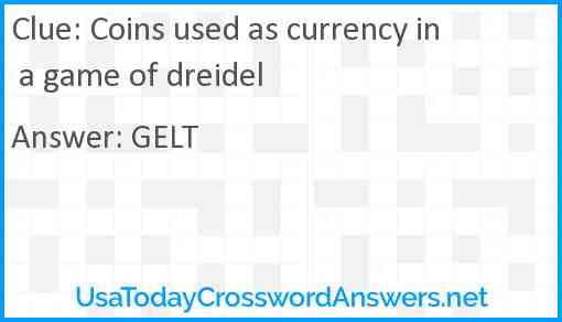 Coins used as currency in a game of dreidel Answer