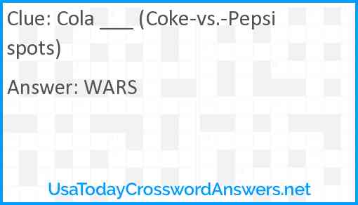 Cola ___ (Coke-vs.-Pepsi spots) Answer
