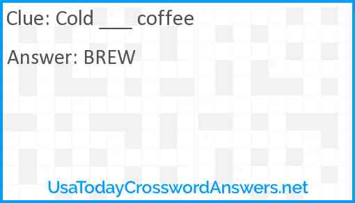 Cold ___ coffee Answer