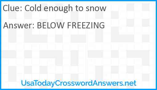 Cold enough to snow Answer