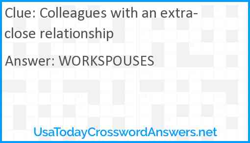 Colleagues with an extra-close relationship Answer