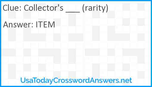 Collector's ___ (rarity) Answer