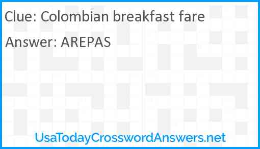 Colombian breakfast fare Answer