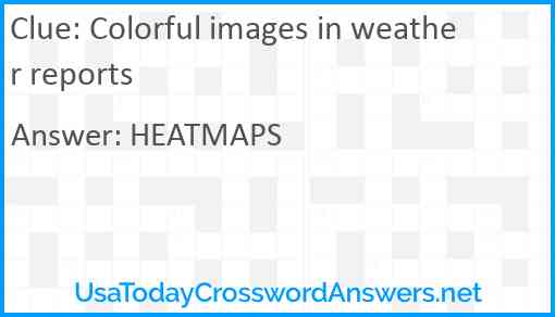 Colorful images in weather reports Answer