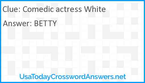 Comedic actress White Answer