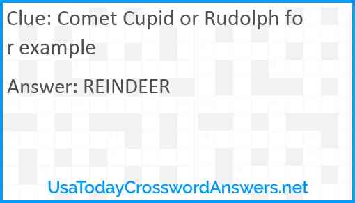 Comet Cupid or Rudolph for example Answer