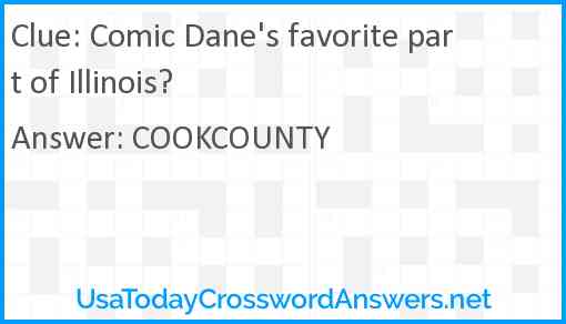 Comic Dane's favorite part of Illinois? Answer