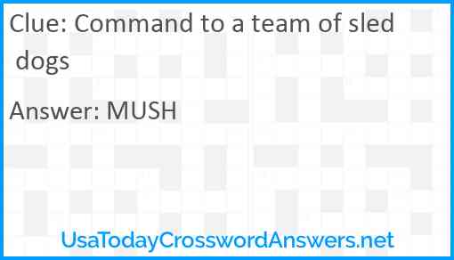 Command to a team of sled dogs Answer