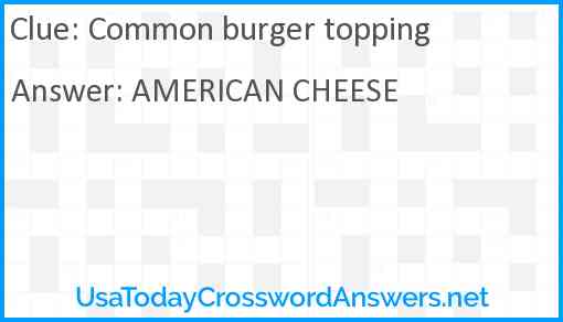 Common burger topping Answer