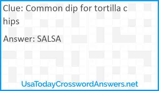 Common dip for tortilla chips Answer