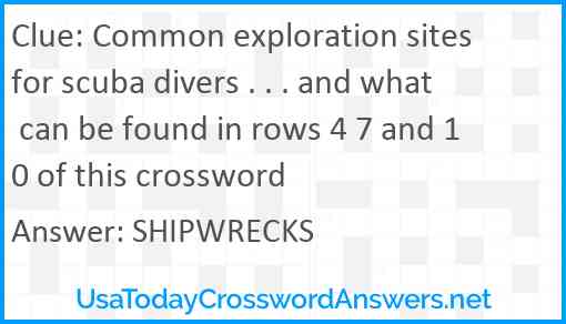 Common exploration sites for scuba divers . . . and what can be found in rows 4 7 and 10 of this crossword Answer