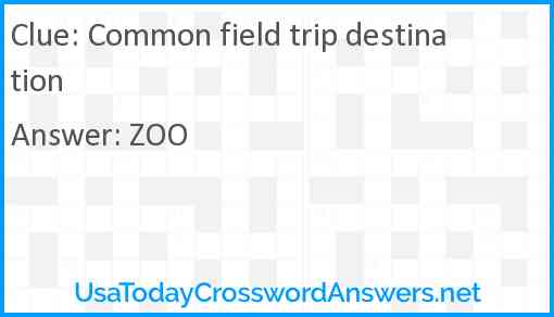 Common field trip destination Answer