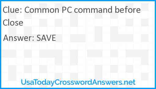 Common PC command before Close Answer