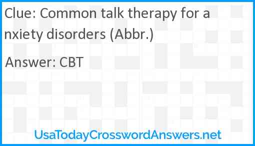 Common talk therapy for anxiety disorders (Abbr.) Answer