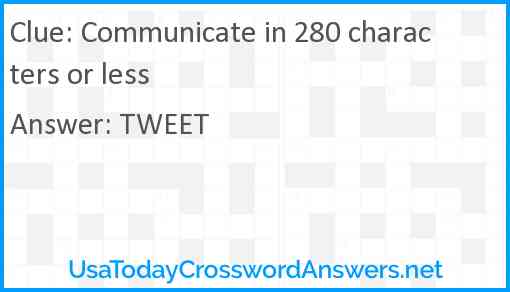 Communicate in 280 characters or less Answer
