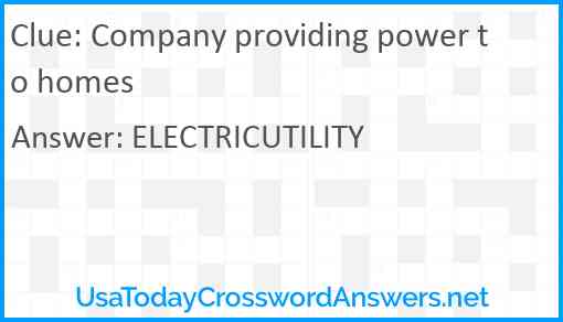 Company providing power to homes Answer