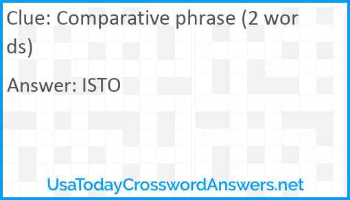 Comparative phrase (2 words) Answer