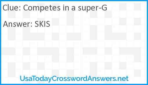 Competes in a super-G Answer