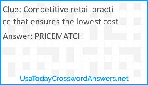 Competitive retail practice that ensures the lowest cost Answer