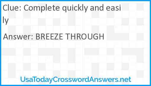 Complete quickly and easily crossword clue UsaTodayCrosswordAnswers net