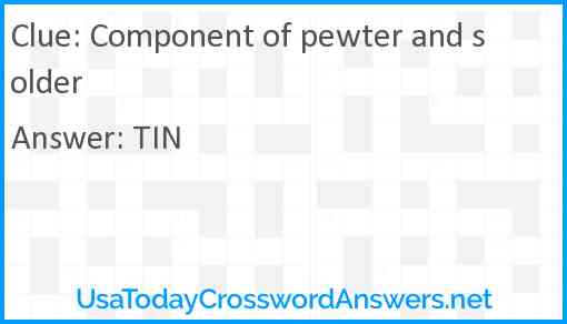 Component of pewter and solder Answer