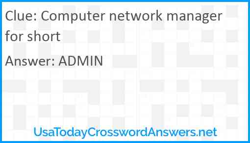 Computer network manager for short Answer