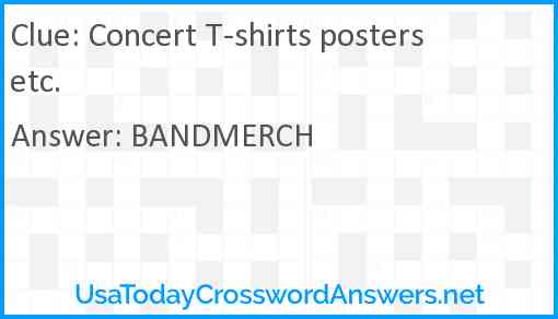 Concert T-shirts posters etc. Answer