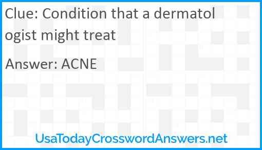 Condition that a dermatologist might treat Answer