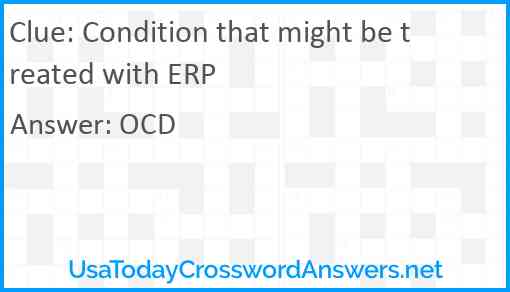 Condition that might be treated with ERP Answer